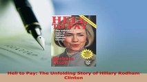 PDF  Hell to Pay The Unfolding Story of Hillary Rodham Clinton  EBook