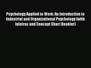 Read Psychology Applied to Work: An Introduction to Industrial and Organizational Psychology