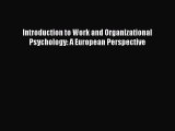 Download Introduction to Work and Organizational Psychology: A European Perspective Ebook Online