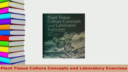 PDF  Plant Tissue Culture Concepts and Laboratory Exercises PDF Full Ebook