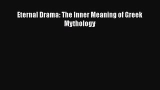 Ebook Eternal Drama: The Inner Meaning of Greek Mythology Read Full Ebook