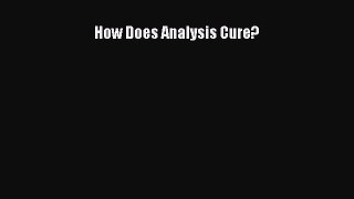 Ebook How Does Analysis Cure? Download Online