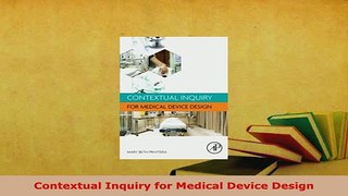 Download  Contextual Inquiry for Medical Device Design Ebook