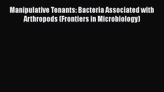 [PDF] Manipulative Tenants: Bacteria Associated with Arthropods (Frontiers in Microbiology)