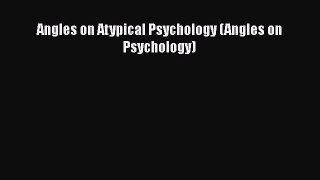 [PDF] Angles on Atypical Psychology (Angles on Psychology) [Download] Online