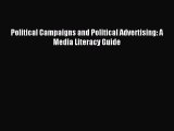 Read Political Campaigns and Political Advertising: A Media Literacy Guide Ebook Free
