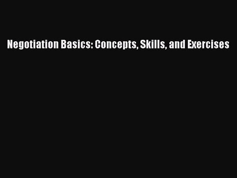 Download Negotiation Basics: Concepts Skills and Exercises Ebook Free