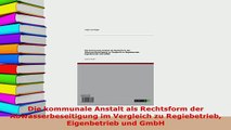 PDF  Die kommunale Anstalt als Rechtsform der Abwasserbeseitigung im Vergleich zu Regiebetrieb Free Books