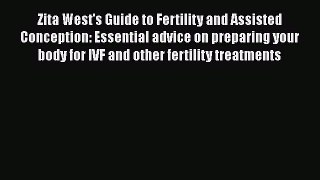 PDF Zita West's Guide to Fertility and Assisted Conception: Essential advice on preparing your