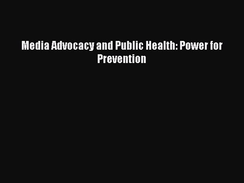 Read Media Advocacy and Public Health: Power for Prevention Ebook Free