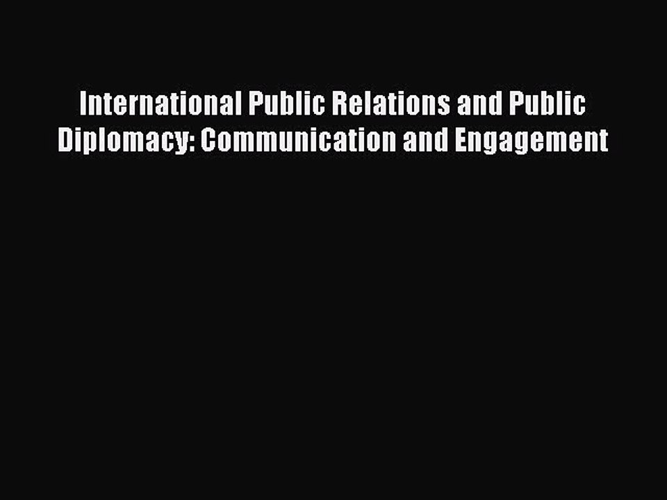 Read International Public Relations and Public Diplomacy: Communication and Engagement PDF