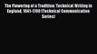Download The Flowering of a Tradition: Technical Writing in England 1641-1700 (Technical Communication