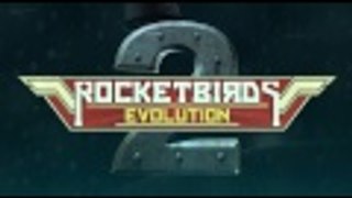 Rocketbirds 2: Evolved Announce Trailer