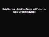 PDF Baby Blessings: Inspiring Poems and Prayers for Every Stage of Babyhood  Read Online