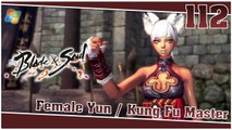Blade and Soul 【PC】 #112 「Female Yun │ Kung Fu Master」