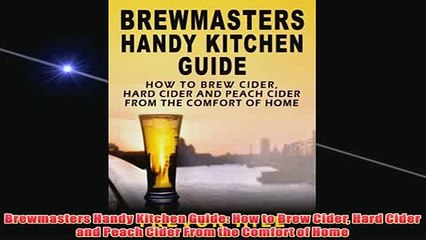 Free   Brewmasters Handy Kitchen Guide How to Brew Cider Hard Cider and Peach Cider From the Read Download