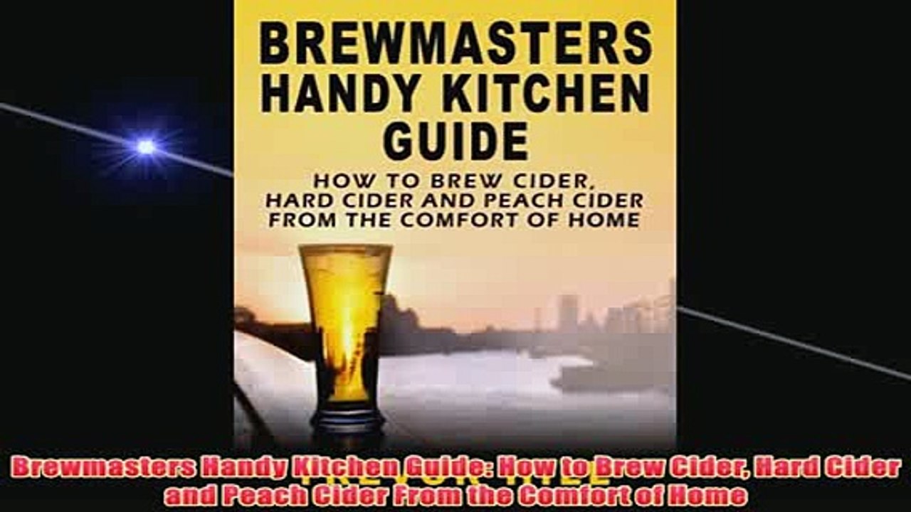 Free   Brewmasters Handy Kitchen Guide How to Brew Cider Hard Cider and Peach Cider From the Read Download
