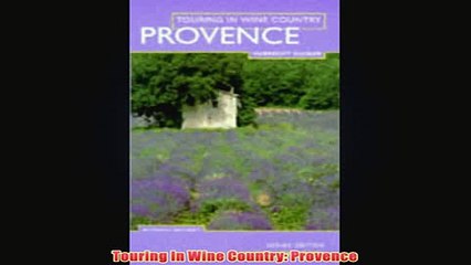 Free   Touring In Wine Country Provence Read Download