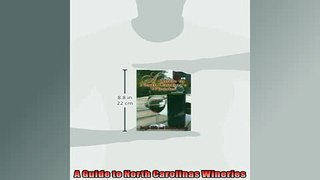 READ book  A Guide to North Carolinas Wineries  FREE BOOOK ONLINE