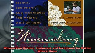 FREE DOWNLOAD  Winemaking Recipes Equipment and Techniques for Making Wine at Home  BOOK ONLINE
