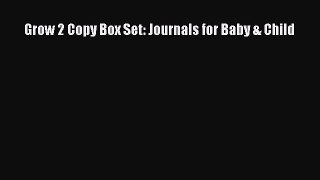 Read Grow 2 Copy Box Set: Journals for Baby & Child Ebook Free