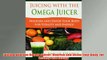Free   Juicing with the Omega Juicer Nourish and Detox Your Body  for Vitality and Energy Read Download