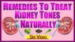 Remedies to Treat Kidney Stones Naturally