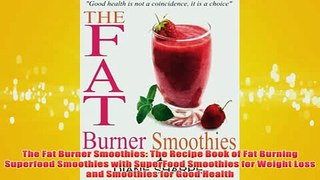 Free   The Fat Burner Smoothies The Recipe Book of Fat Burning Superfood Smoothies with Read Download