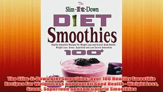 Free   The SlimItDown Diet Smoothies Over 100 Healthy Smoothie Recipes For Weight Loss and Read Download