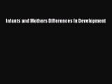 Read Infants and Mothers Differences In Development Ebook Free