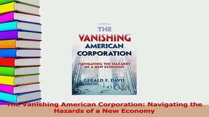PDF  The Vanishing American Corporation Navigating the Hazards of a New Economy Download Full Ebook