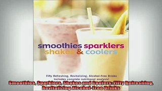 FREE PDF  Smoothies Sparklers Shakes and Coolers Fifty Refreshing Revitalizing AlcoholFree Drinks  DOWNLOAD ONLINE