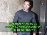 Salman Khan to be Goodwill Ambassador for Rio Olympics '16