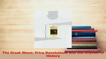 Read  The Great Wave Price Revolutions and the Rhythm of History Ebook Free