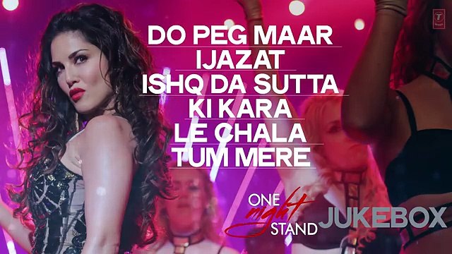 One Night Stand Jukebox ( Full Movie Songs) Sunny Leone, Tanuj Virwani T-Series