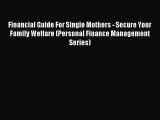 Read Financial Guide For Single Mothers - Secure Your Family Welfare (Personal Finance Management