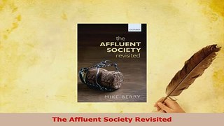 PDF  The Affluent Society Revisited Read Full Ebook