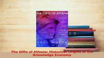 Download  The Gifts of Athena Historical Origins of the Knowledge Economy Ebook Free