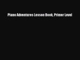 Read Piano Adventures Lesson Book Primer Level Ebook Free