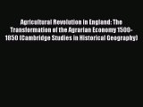 Read Agricultural Revolution in England: The Transformation of the Agrarian Economy 1500-1850
