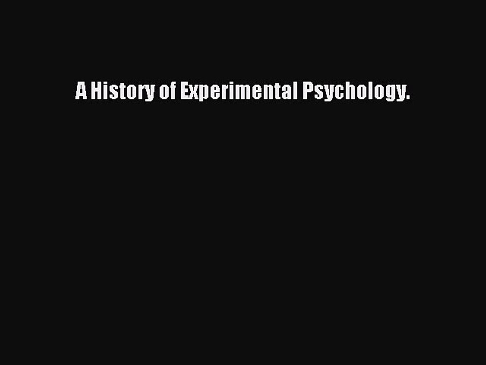 [Read PDF] A History of Experimental Psychology. Ebook Online
