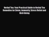 PDF Herbal Tea: Your Practical Guide to Herbal Tea Remedies for Detox Immunity Stress Relief