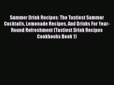 PDF Summer Drink Recipes: The Tastiest Summer Cocktails Lemonade Recipes And Drinks For Year-Round