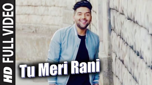 Tu Meri Rani (Full Video) Guru Randhawa feat. Haji Springer | New Punjabi Song 2016 HD