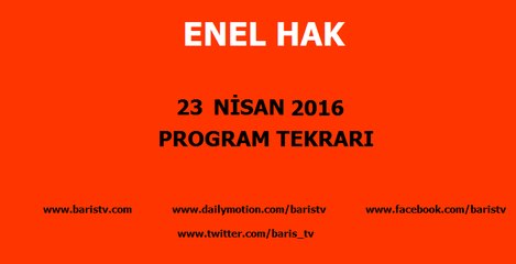 Enel Hak Programı 23 Nisan 2016