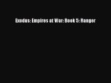 Download Exodus: Empires at War: Book 5: Ranger  Read Online