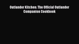 Read Outlander Kitchen: The Official Outlander Companion Cookbook Ebook Free
