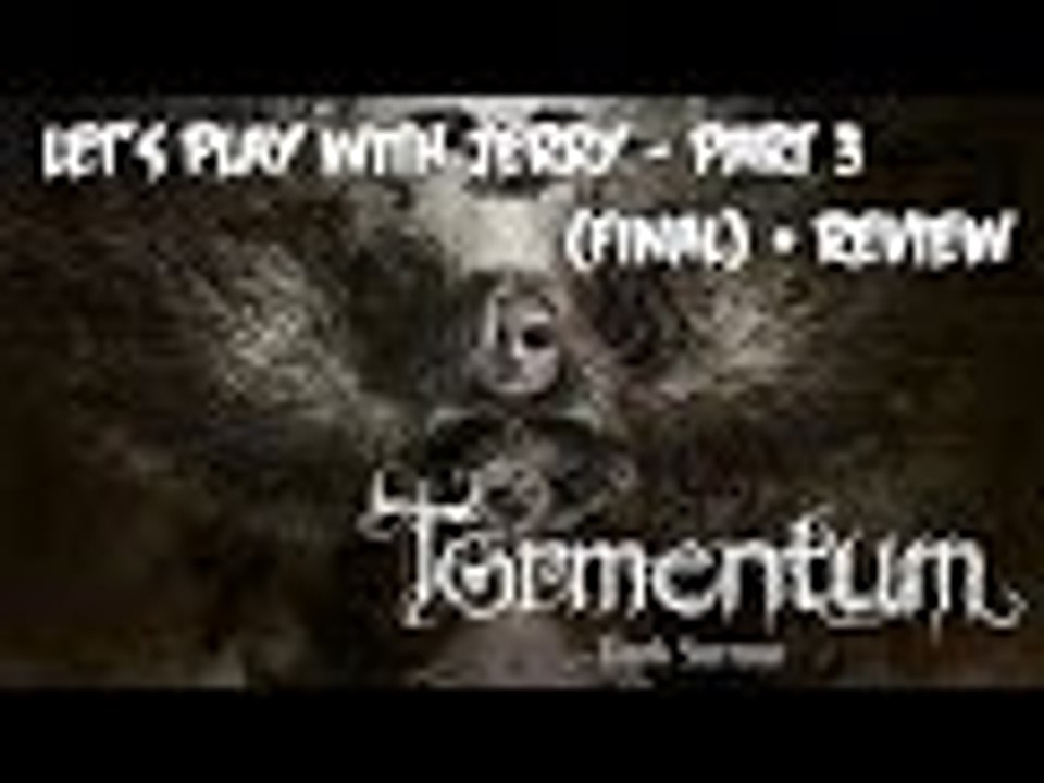 Let's Play Tormentum: Dark Sarrow w/ Jerry - Part 3 (Final) + Review w/ Ben