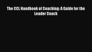 Download The CCL Handbook of Coaching: A Guide for the Leader Coach Ebook Free