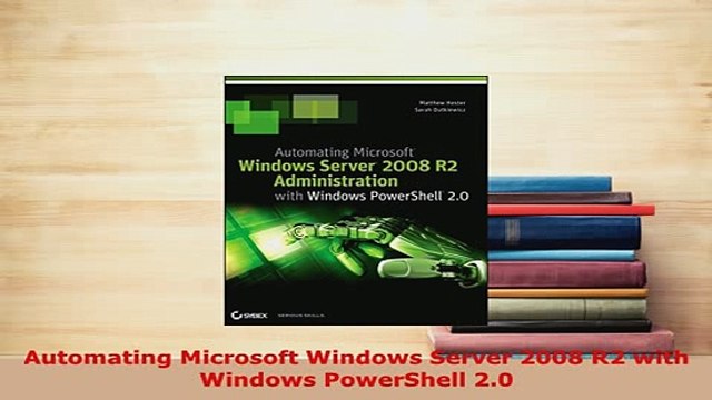PDF Automating Microsoft Windows Server 2008 R2 with Windows PowerShell 20 EBook